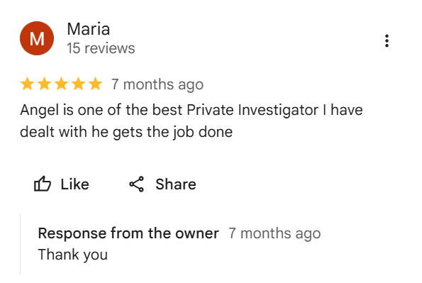 Five-star Google review from Maria: "Angel is one of the best Private Investigators I have dealt with - he gets the job done."